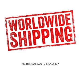 Worldwide Shipping - process of transporting goods or products from one location to another across the globe, text concept stamp