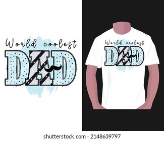 Worls coolest dad.Father's day sublimation t-shirt design, sublimation t-shirt design. 
