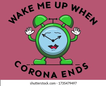 A Worried Clock That Ready to Make Alarm When Corona Virus Ends. Please Wake Me With Alarm After Corona Virus Ends