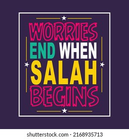 Worries end when salah begins  Greeting background for premium vector illustration, poster and banner.	