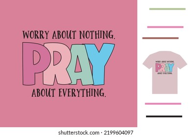 Worry about nothing pray about everything