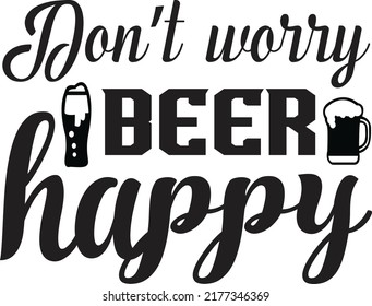 Worry Beer Happy Svg Tshirt Vector Stock Vector (royalty Free 