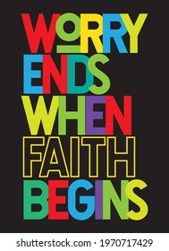 worry ends when faith begins bible quote