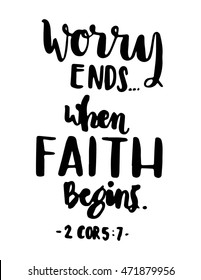 worry ends when FAITH begins. Bible Verse. Hand Lettered Quote. Modern Calligraphy. Christian Poster
