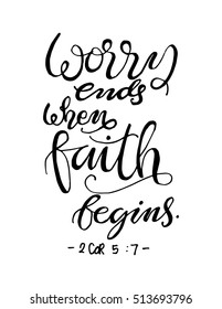 worry ends when FAITH begins. Bible Verse. Hand Lettered Quote. Modern Calligraphy. Christian Poster