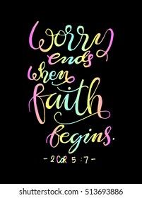worry ends when FAITH begins. Bible Verse. Hand Lettered Quote. Modern Calligraphy. Christian Poster
