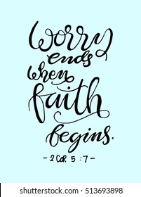 worry ends when FAITH begins. Bible Verse. Hand Lettered Quote. Modern Calligraphy. Christian Poster