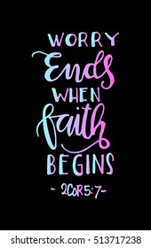 worry ends when FAITH begins. Bible Verse. Hand Lettered Quote. Modern Calligraphy. Christian Poster