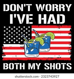 Don’t worry i’ve had both my shots t-shirt design