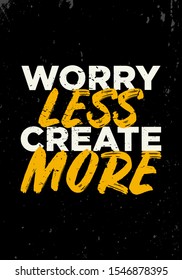 worry less create more tshirt print quotes vector design illustration