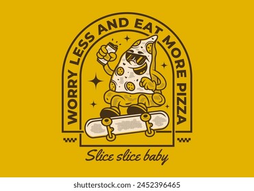 Preocúpate menos y come más pizza. Diseño de ilustración retro de personaje de pizza saltando en patineta