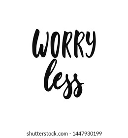 Worry Less Hand Drawn Positive Inspirational Stock Vector (Royalty Free ...