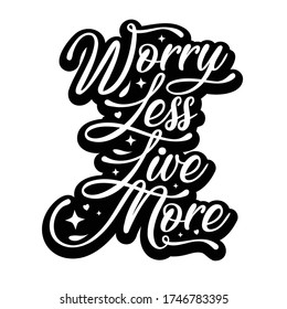 worry less live more motivation quote design