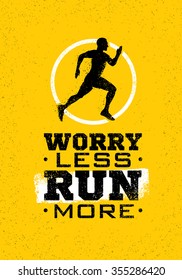 Worry Less, Run More. Creative Sport Running Motivation Quote On Grunge Motivation Background. Vector Banner Concept. 