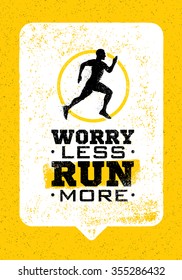 Worry Less, Run More. Creative Sport Running Motivation Quote On Grunge Motivation Background. Vector Banner Concept. 