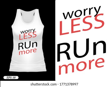 Worry less run more typography design t-shirt