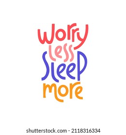 Worry less sleep more. Hand drawn lettering quote and feet under the blanket. Sweet dream and relaxation time concept. World Sleep Day vector illustration in trendy flat style.