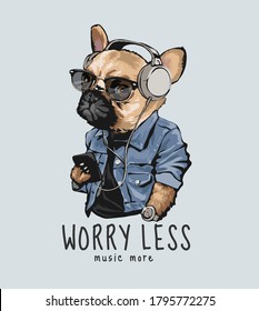 worry less slogan with cartoon dog in headphone illustration