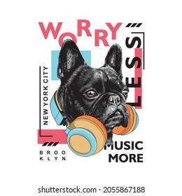 Worry Less Slogan With Illustration of a Dog Wearing a Headphone, Typography Illustration