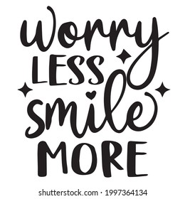 worry less smile more background inspirational positive quotes, motivational, typography, lettering design