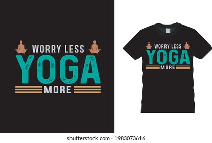 Worry Less Yoga More T shirt Design, apparel, vector illustration, graphic template, print on demand, textile fabrics, retro style, typography, vintage, yoga tee