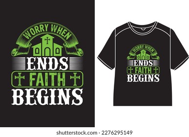 Preocupación cuando termina, la fe comienza el diseño de camisetas
