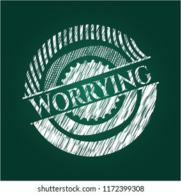 Worrying on chalkboard