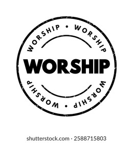 Worship - act of religious devotion usually directed towards a deity, text concept stamp