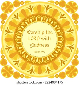 Worship the LORD with gladness Psalm 100:2 , decorative biblical psalm square card