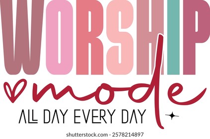 Worship Mode All Day Every Day - Retro Christian Valentine t-shirt design, Valentine t-shirt design, Retro Religious Valentine png, Happy Valentine's day T-shirt Design, Jesus T-shirt Design