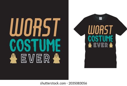 Worst Costume Ever T shirt, apparel, vector illustration, graphic template, print on demand, textile fabrics, retro style, typography, vintage, Halloween T shirt Design