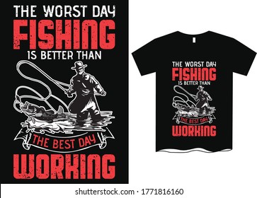 The worst day fishing is better than the best day working- Fishing T Shirt Design Template, Fishing vector, fishing t-shirt design for cool guy,Fishing t shirts design,Vector graphic, typographic post