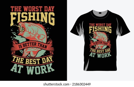 The worst day fishing is better than the best day at work - Fishing T-shirt Design, Fishing Vector Graphic, Fishing T-Shirt illustration, Beautiful and eye catching Design
