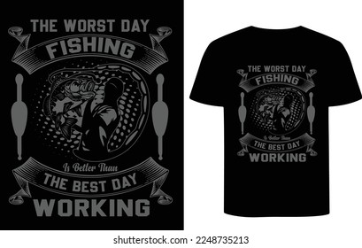 The worst day fishing is better than the best day working-Fishing T-shirt Design.