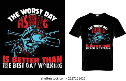 The worst day fishing is...T-shirt design