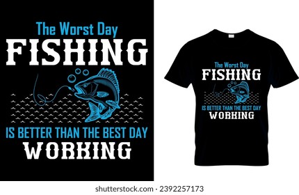 The Worst Day Fishing...T-Shirt design