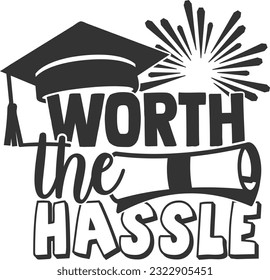 Worth The Hassle - Graduation Design