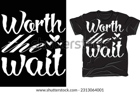 Worth The Wait Baby Shirt, Baby Clothes, BabyGift, Baby Shower Gift, BabyGirl Gift, BabyTee, Baby Announcement
