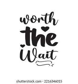 worth the wait black letter quote
