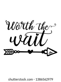 Worth the wait Design with Arrow Nursery Art Quotes