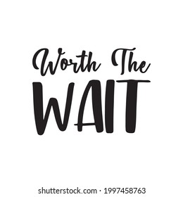 worth the wait letter quote