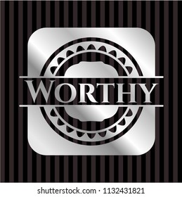Worthy silvery shiny badge