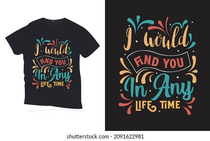 I would find you in any lifetime. Motivational Quotes lettering design. Lettering design