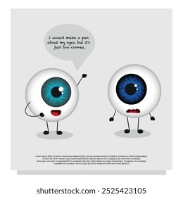 I would make a pun about my eyes but its just too cornea. Funny nice cartoon cards