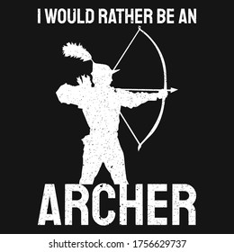Prefiero ser un arquero - Diseño de camisetas con vectores de tiro al arco, diseño de camisetas con tiro al arco