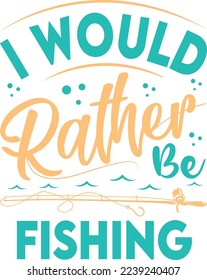 I Would Rather Be Fishing eps