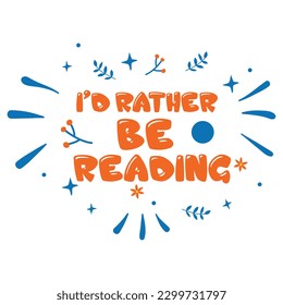 I would rather be reading