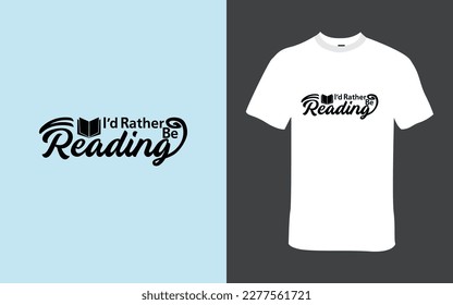 I would Rather Be Reading T-Shirt Design