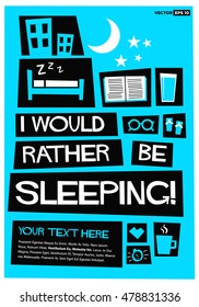 I Would Rather Be Sleeping! (Flat Style Vector Illustration Quote Poster Design)