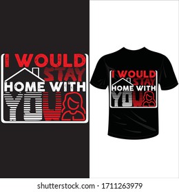i would stay with you-2019-2020 corona-virus t-shirt. Stay protected from 2019 Pestilence Novel Corona Virus T-shirt 2019 Novel corona virus t-shirt for man,women and children.